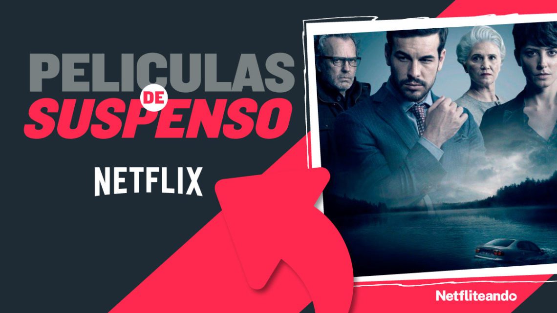 Películas En Netflix De Suspenso Recomendadas • Netfliteando