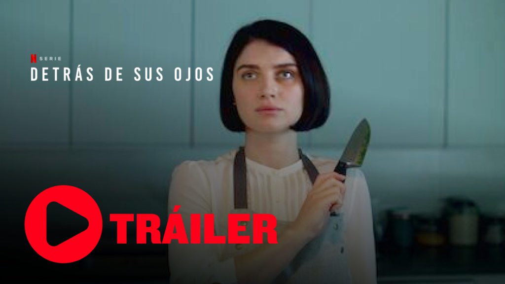 Detras de Sus Ojos Netflix Serie Trailer 2