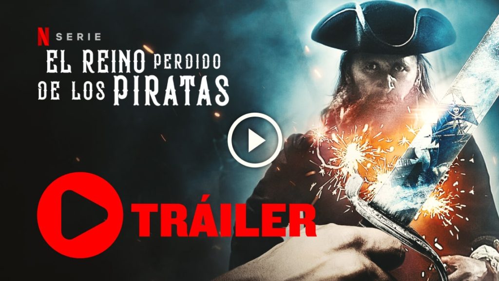 El Reino Perdido de los Piratas, Nuevo en Netflix Marzo 2021.