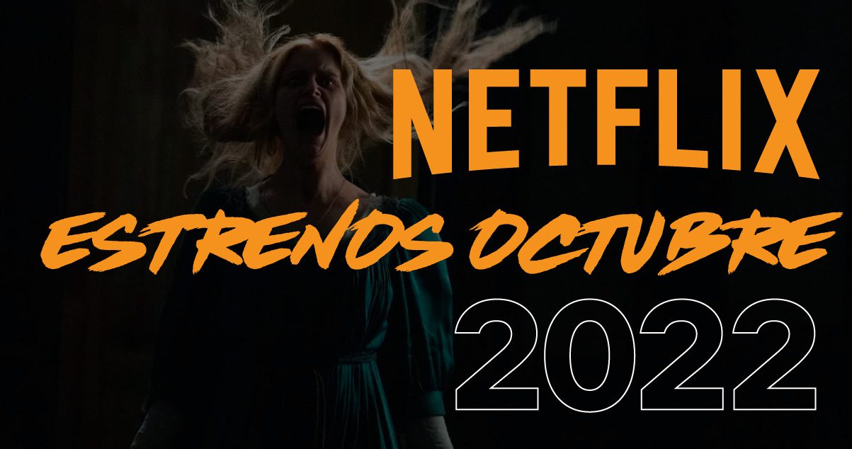 Nuevo En Netflix Octubre 2022 • Netfliteando